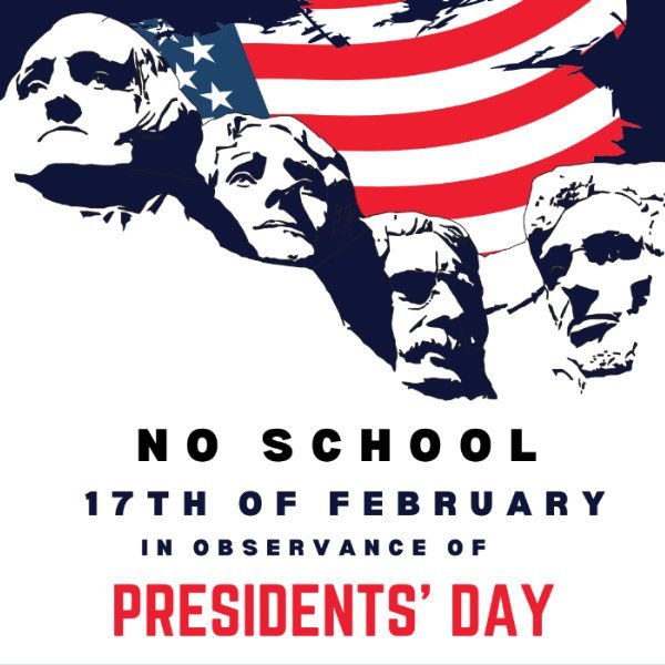 No School in Observance of  Presidents Day